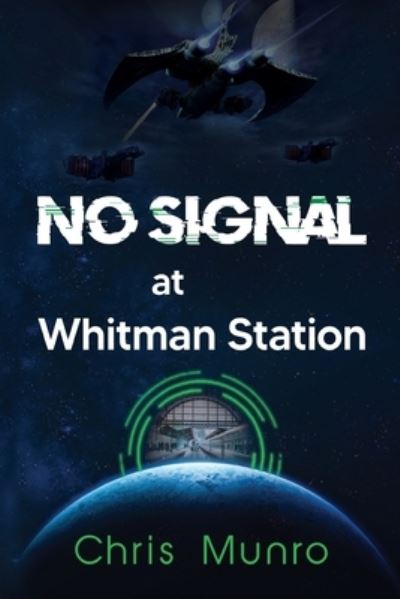 Cover for Chris Munro · No Signal at Whitman Station (Paperback Book) (2023)