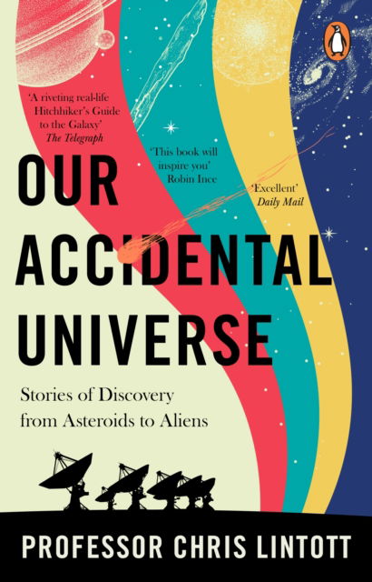 Cover for Chris Lintott · Our Accidental Universe: Stories of Discovery from Asteroids to Aliens (Paperback Book) (2025)