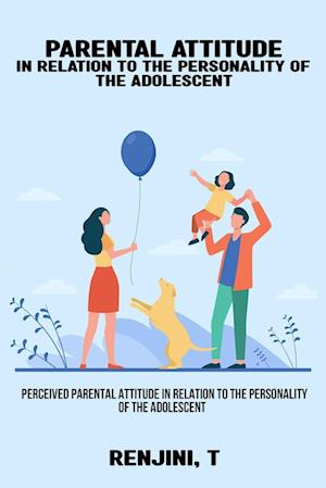 Cover for Renjini T · Perceived Parental Attitude in Relation to the Personality of the Adolescent (Book) (2022)