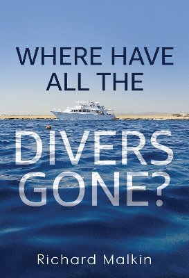 Cover for Richard Malkin · Where Have all the Divers Gone? (Paperback Book) (2025)