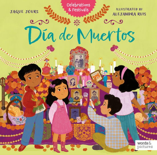 Dia de Muertos - Celebrations & Festivals - Jaque Jours - Books - Quarto Publishing PLC - 9781836000914 - September 4, 2025