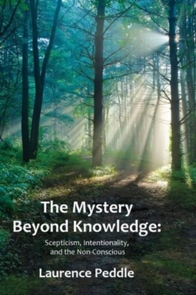 Cover for Laurence Peddle · The Mystery Beyond Knowledge (Gebundenes Buch) (2021)