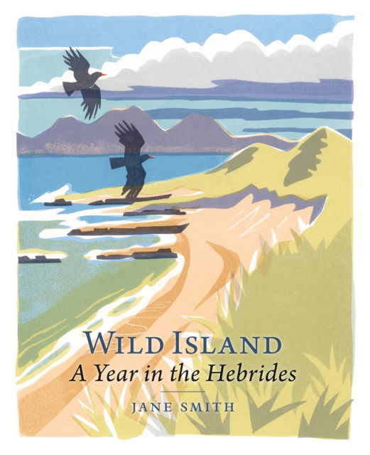 Cover for Jane Smith · Wild Island: A Year in the Hebrides (Taschenbuch) [New in Paperback edition] (2025)