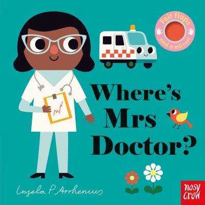 Cover for Where's Mrs Doctor? - Felt Flaps (Board book) (2021)