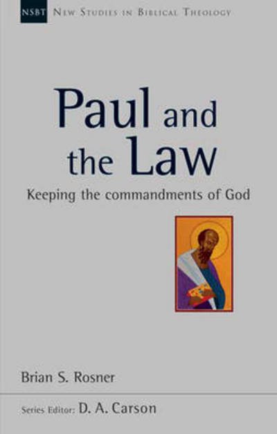 Cover for Brian S Rosner · Paul and the Law: Keeping The Commandments Of God - New Studies in Biblical Theology (Paperback Bog) (2013)