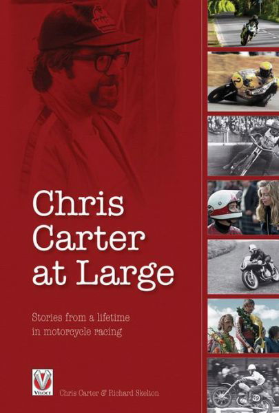 Cover for Richard Skelton · Chris Carter at Large: Stories from a Lifetime in Motorcycle Racing (Paperback Book) (2015)