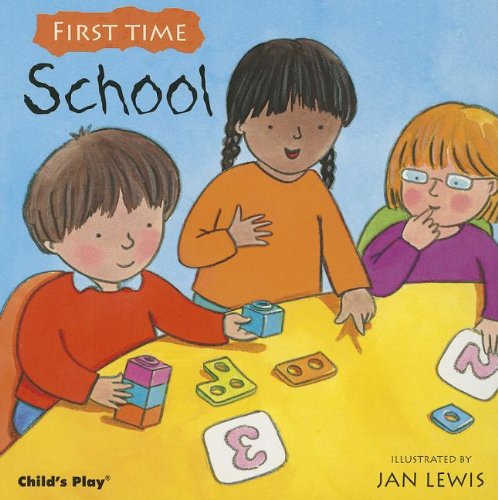 School (First Time) (First Time (Childs Play)) - Jan Lewis - Books - Childs Play Intl Ltd - 9781846434914 - October 15, 2012