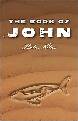 Cover for Kate Niles · The Book of John (Paperback Book) (2010)