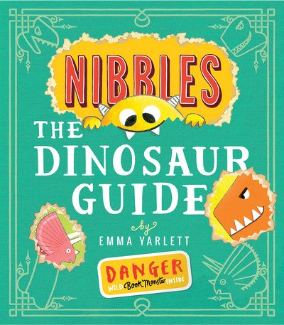 Nibbles the Dinosaur Guide - Nibbles - Emma Yarlett - Książki - Little Tiger Press Group - 9781848696914 - 7 września 2017