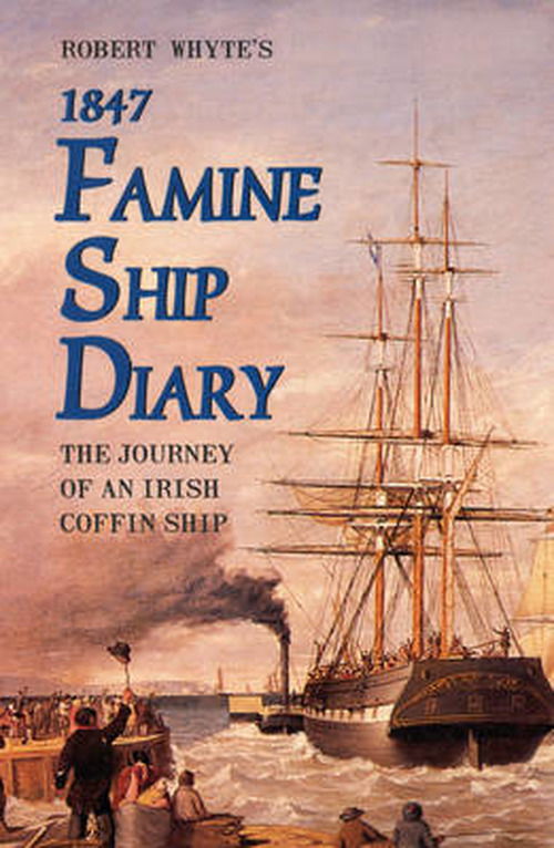 Cover for Robert Whyte · Robert Whyte's Famine Ship Diary 1847 (Paperback Book) [UK edition] (2024)