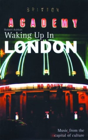 Cover for London · Waking Up in - Music from the Capital of Culture/ Robert Ashton (Book) (2010)