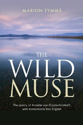 Cover for Marion Tymms · The Wild Muse: The Poetry of Annette Von Droste-Hulshoff, with Translations into English (Paperback Book) (2013)