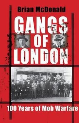 Gangs of London - Brian McDonald - Books - Milo Books - 9781903854914 - November 11, 2010