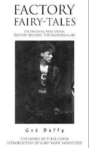 Cover for Ged Duffy · Factory Fairy-tales: Joy Division, New Order, Factory Records, The Hacienda &amp; Me (Taschenbuch) (2021)