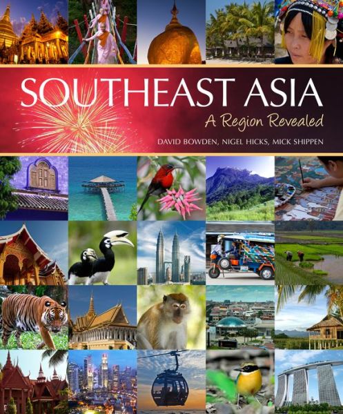 South East Asia: A Region Revealed - Mick Shippen - Książki - John Beaufoy Publishing Ltd - 9781909612914 - 5 października 2017