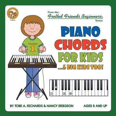Cover for Tobe a Richards · Piano Chords For Kids...&amp; Big Kids Too! (Paperback Bog) (2017)