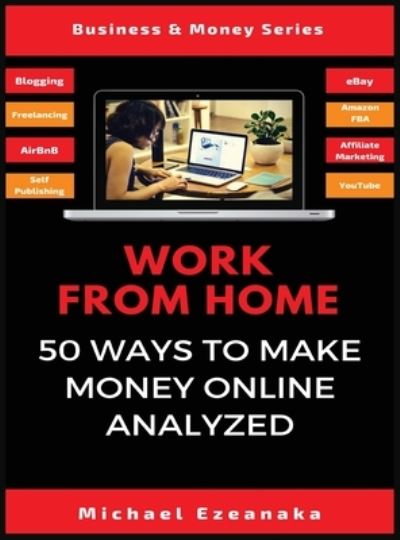 Michael Ezeanaka · Work From Home (Hardcover Book) (2019)