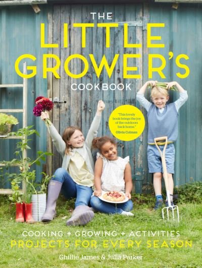 Cover for Ghillie James · The Little Grower's Cookbook: Projects for Every Season (Innbunden bok) (2021)