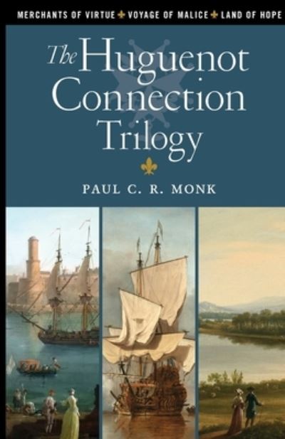 Cover for Paul C R Monk · The Huguenot Connection Trilogy (Paperback Book) (2020)