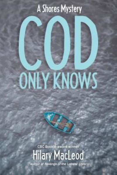 Cod Only Knows - Hilary MacLeod - Kirjat - Nimbus Publishing (CN) - 9781927502914 - keskiviikko 30. elokuuta 2017