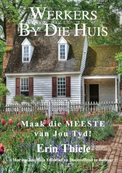 Cover for Erin Thiele · Werkers by Die Huis (Book) (2022)