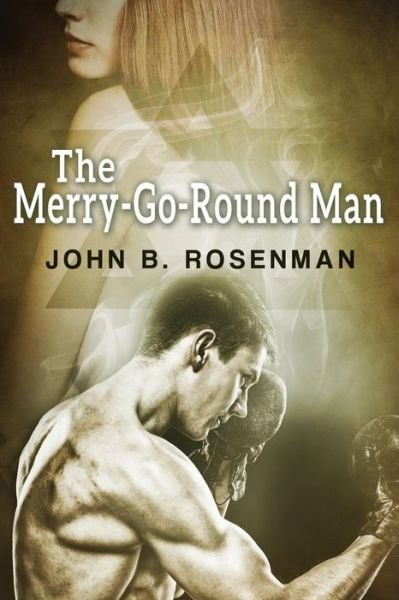 Cover for John B Rosenman · The Merry-Go-Round Man (Paperback Book) (2018)