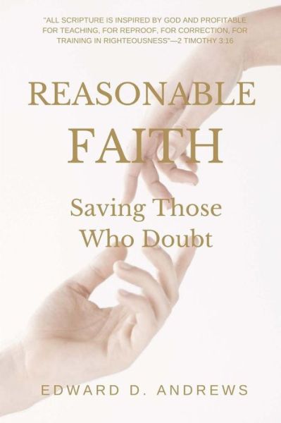 Reasonable Faith - Edward D Andrews - Kirjat - Christian Publishing House - 9781945757914 - torstai 3. toukokuuta 2018