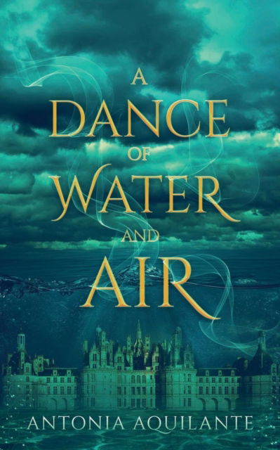 Cover for Antonia Aquilante · A Dance of Water and Air - Elemental Magicae (Paperback Book) (2018)