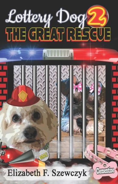 Cover for Elizabeth F Szewczyk · Lottery Dog 2 The Great Rescue (Paperback Book) (2019)