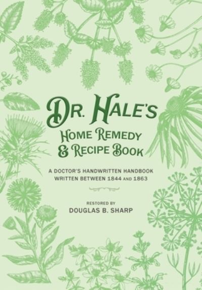 Cover for Douglas B. Sharp · Dr. Hale's Home Remedy and Recipe Book (Book) (2022)