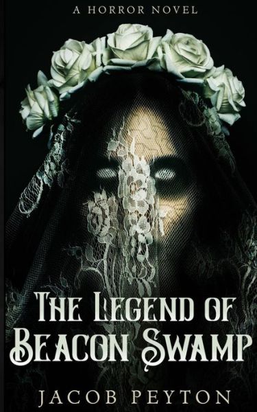 Cover for Jacob Peyton · The Legend of Beacon Swamp (Paperback Book) (2017)