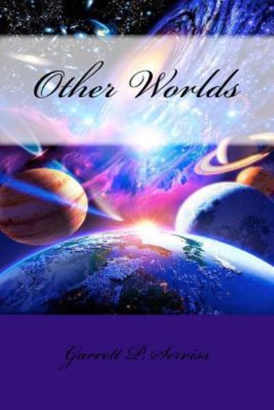 Cover for Garrett P Serviss · Other Worlds (Paperback Book) (2017)