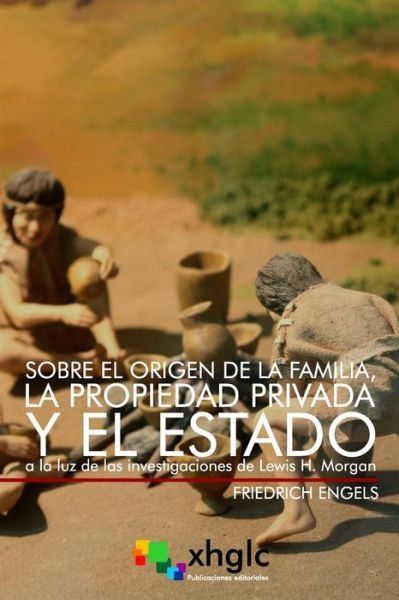 Cover for Friedrich Engels · Sobre el origen de la familia, la propiedad privada y el Estado (Paperback Bog) (2017)