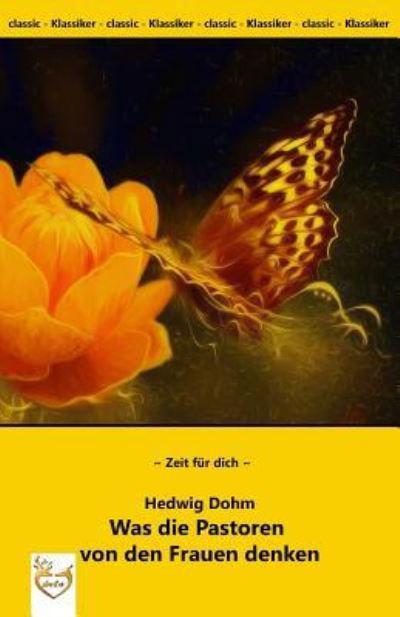 Was die Pastoren von den Frauen denken. - Grossdruck - Hedwig Dohm - Böcker - Createspace Independent Publishing Platf - 9781976588914 - 21 september 2017