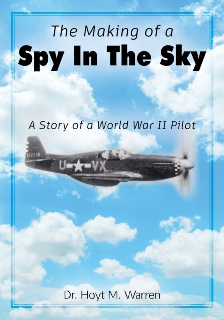 Cover for Outskirts Press · The Making of a Spy In the Sky (Paperback Book) (2021)