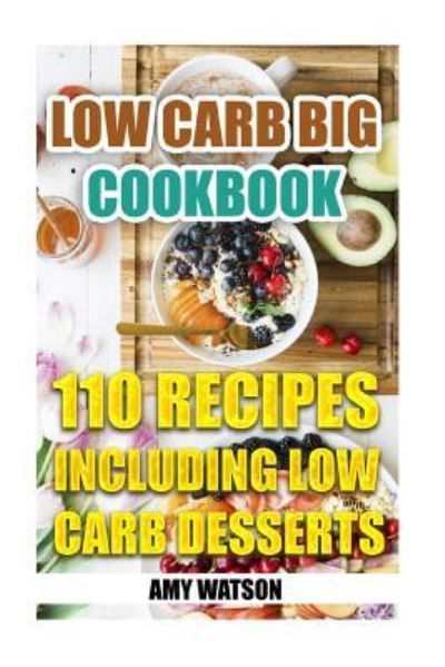 Cover for Contributor Amy Watson · Low Carb Big Cookbook (Paperback Book) (2017)