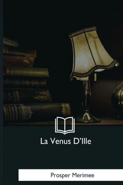 Cover for Prosper Merimee · La Venus D'Ille (Pocketbok) (2017)