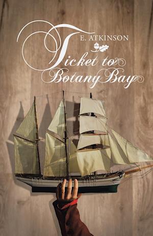 Cover for E Atkinson · Ticket to Botany Bay (Paperback Book) (2021)