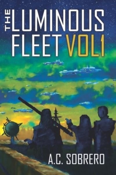 Cover for Ac Sobrero · The Luminous Fleet (Paperback Bog) (2018)