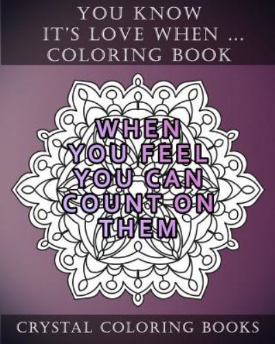 Cover for Crystal Coloring Books · You Know It's love When... (Paperback Book) (2018)