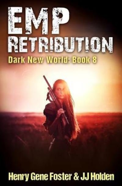 Cover for Henry Gene Foster · EMP Retribution (Dark New World, Book 8) - An EMP Survival Story (Paperback Book) (2018)