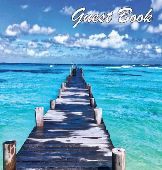 Guest Book, Visitors Book, Guests Comments, Vacation Home Guest Book, Beach House Guest Book, Comments Book, Visitor Book, Nautical Guest Book, Holiday Home, Bed & Breakfast, Retreat Centres, Family Holiday Guest Book (Hardback) - Lollys Publishing - Libros - Lollys Publishing - 9781999882914 - 9 de agosto de 2017