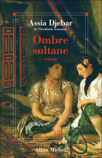 Cover for Assia Djebar · Ombre Sultane (Romans, Nouvelles, Recits (Domaine Francais)) (Paperback Book) [French, Non Classe edition] (2006)