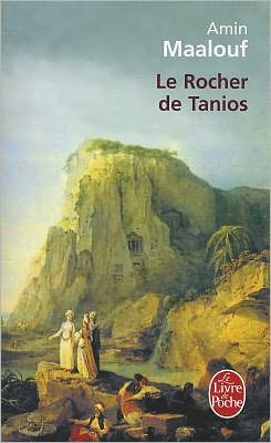 Le rocher de Tanios - Amin Maalouf - Books - Librairie generale francaise - 9782253138914 - January 8, 2006