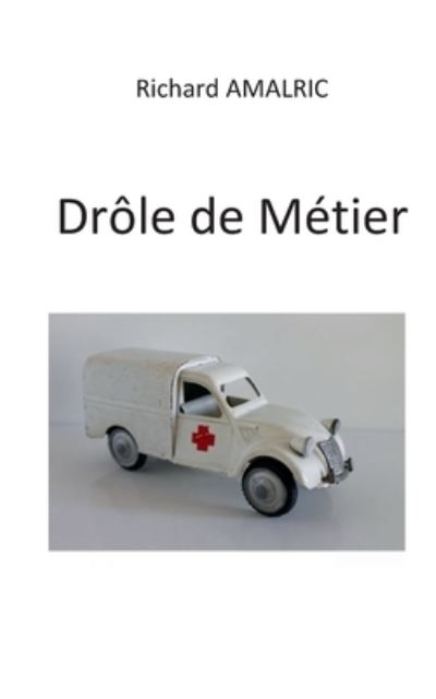 Cover for Richard Amalric · Drle de Mtier (Paperback Book) (2022)