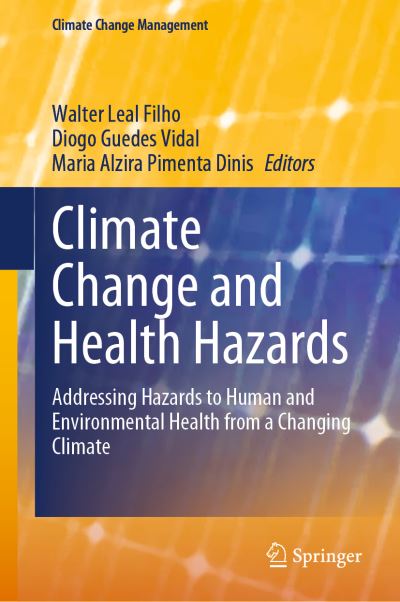 Climate Change and Health Hazards: Addressing Hazards to Human and Environmental Health from a Changing Climate - Climate Change Management - Walter Leal Filho - Books - Springer International Publishing AG - 9783031265914 - April 7, 2023