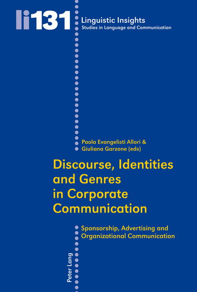 Discourse, Identities and Genres in Corporate Communication: Sponsorship, Advertising and Organizational Communication - Linguistic Insights - - Books - Peter Lang AG, Internationaler Verlag de - 9783034305914 - March 4, 2011