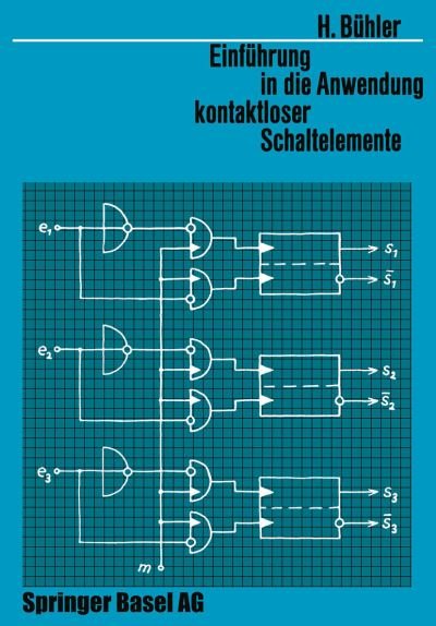 H Buhler · Einfuhrung in Die Anwendung Kontaktloser Schaltelemente - Lehrbucher Der Elektrotechnik (Paperback Bog) [Softcover Reprint of the Original 1st 1966 edition] (2014)