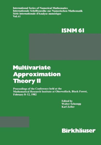 Cover for Schempp · Multivariate Approximation Theory II: Proceedings of the Conference held at the Mathematical Research Institute at Oberwolfach, Black Forest, February 8-12, 1982 - International Series of Numerical Mathematics (Paperback Book) [Softcover reprint of the original 1st ed. 1982 edition] (2012)