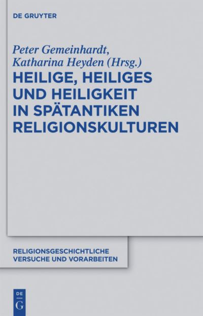 Cover for Peter Gemeinhardt · Heilige, Heiliges Und Heiligkeit in Spatantiken Religionskulturen (Hardcover Book) (2012)